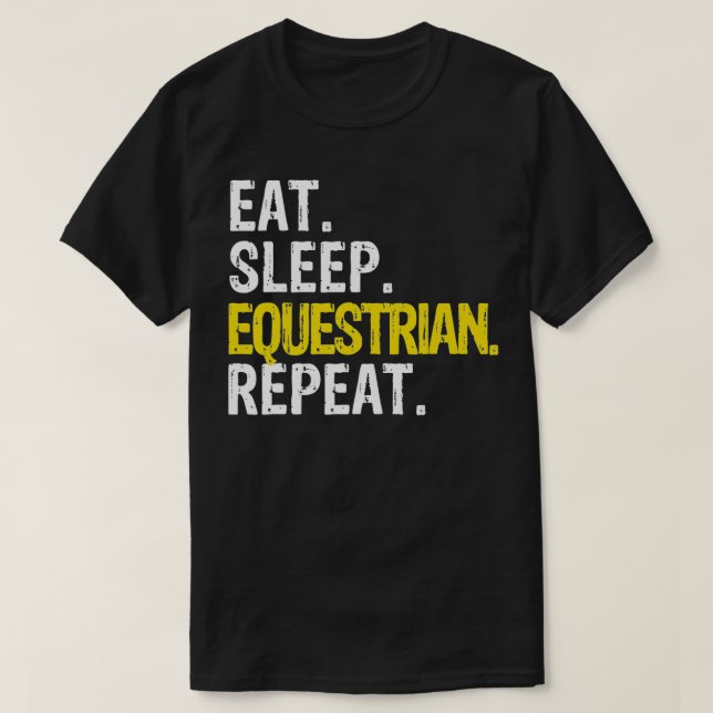 T-shirt Eat Sleep Equestrian Repeat Ride Horses (Design devant)