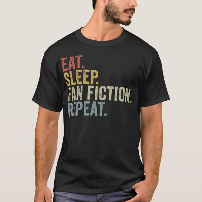 T-shirt Eat Sleep Fan Fiction Repeat Funny Fanfiction (Devant)