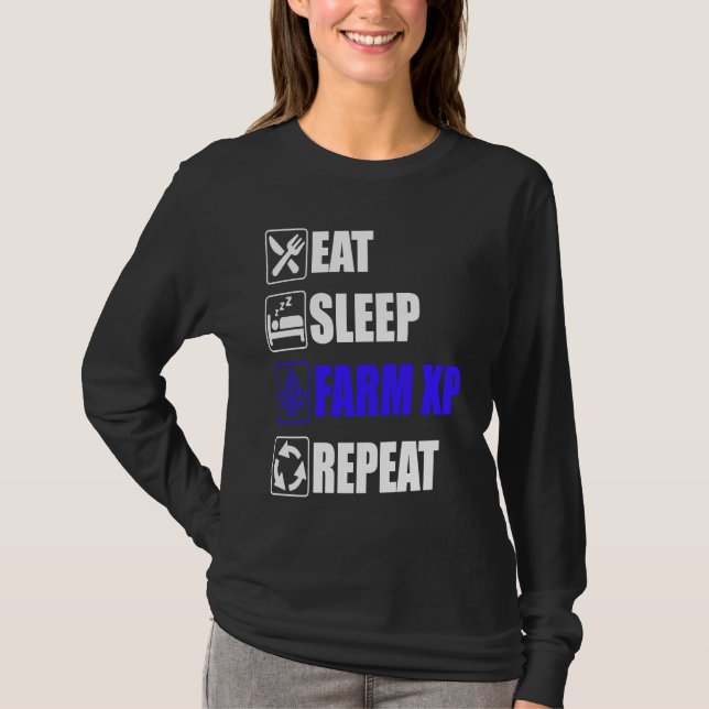 T-shirt Eat Sleep Farm XP Repeat  funny gaming meme (Devant)