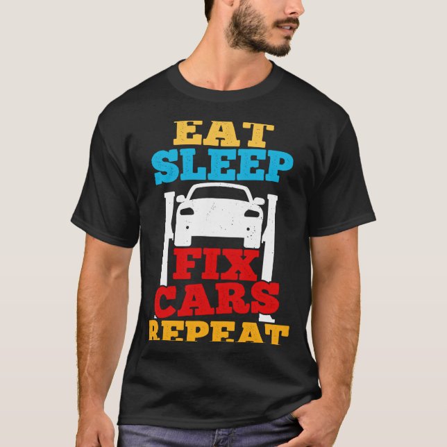 T-shirt Eat Sleep Fix Cars Repeat Car Guy Tuner Garage Mec (Devant)