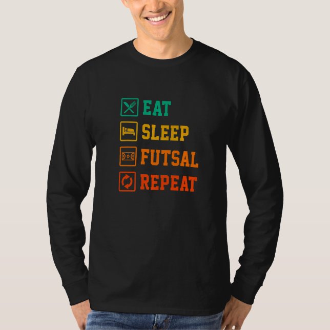T-shirt Eat Sleep Futsal Repeat Indoor Soccer Player Footb (Devant)