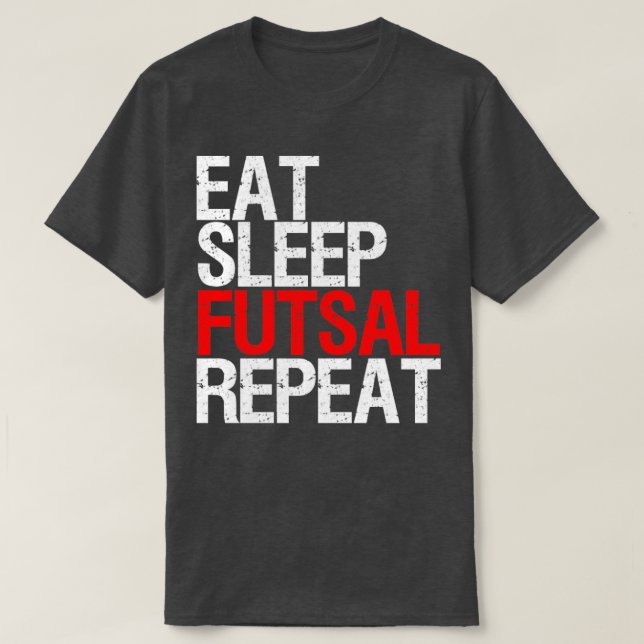 T-shirt Eat Sleep Futsal Repeat Team gift (Design devant)
