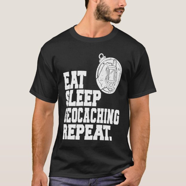 T-shirt Eat Sleep Geocaching Repeat Geocache Geocacher  1 (Devant)