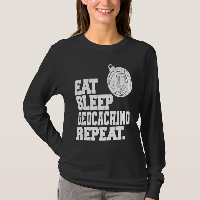 T-shirt Eat Sleep Geocaching Repeat Geocache Geocacher  1 (Devant)
