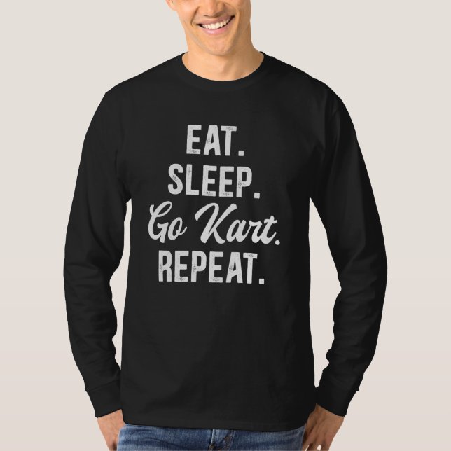T-shirt Eat Sleep Go Kart Repeat Go Kart Racing  3 (Devant)