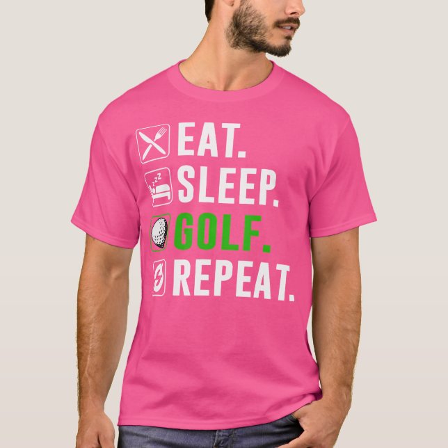 T-shirt Eat Sleep Golf Repeat Funny Golfing Golfer Golfing (Devant)
