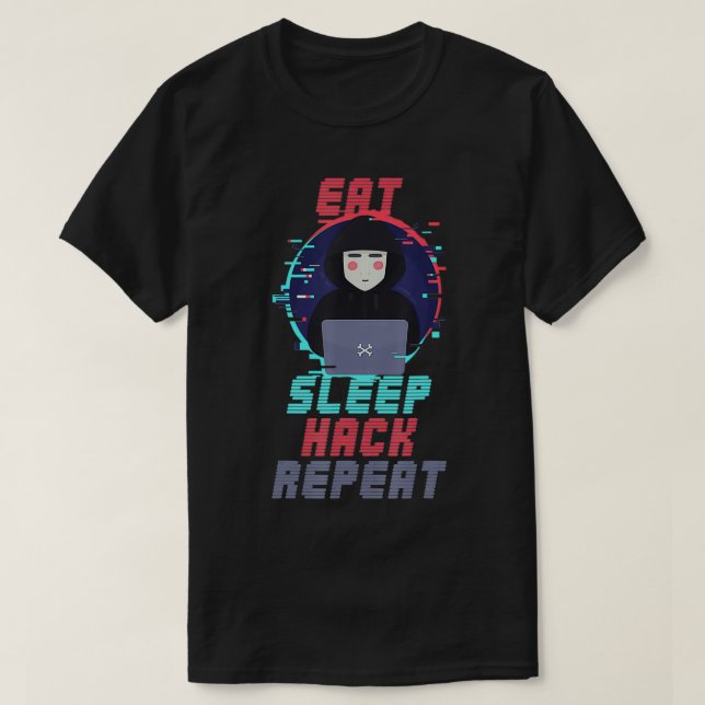 T-shirt Eat Sleep Hack Repeat Cybersecurity Hacking Coding (Design devant)