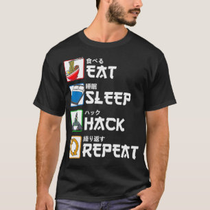 T-shirt Eat Sleep Hack Répéter Japonais Hacker