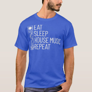T-shirt Eat Sleep House Music Répéter EDM Lover DJ House