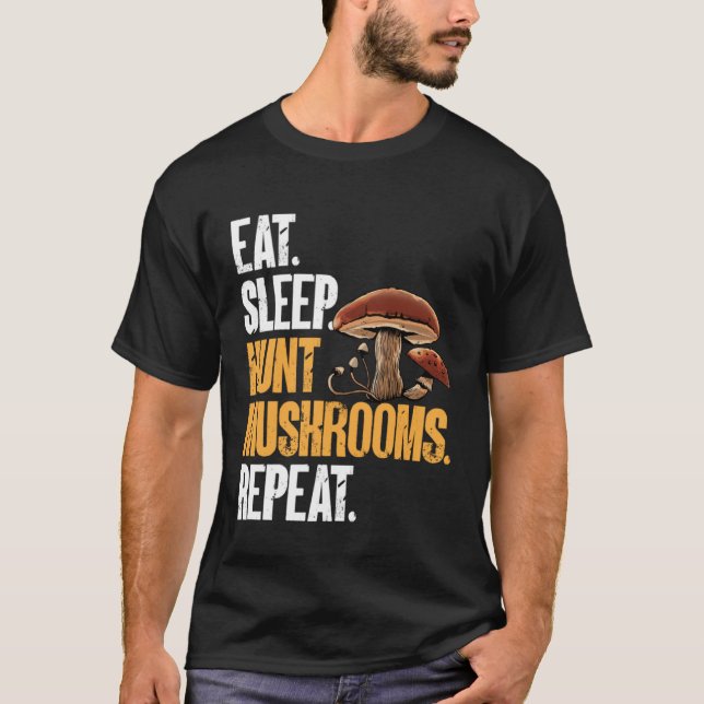 T-shirt Eat Sleep Hunt Mushrooms Morel Hunter Foraging (Devant)