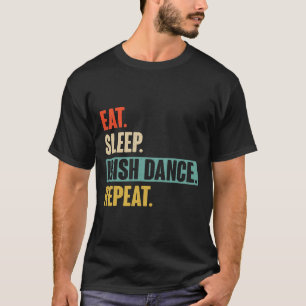 T-shirt Eat Sleep Irish Dance Repeat - Retro Vintage Irish