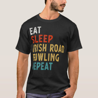 T-shirt Eat Sleep Irish Road Bowling Repeat T