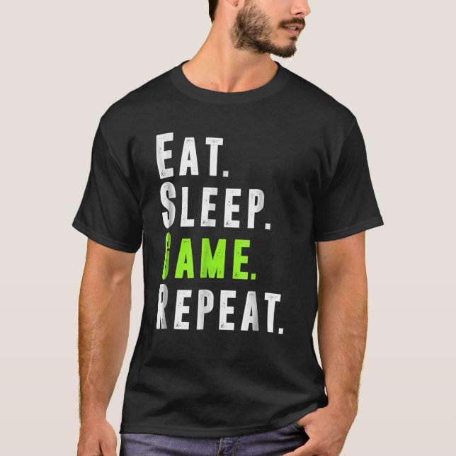 T-shirt Eat Sleep Jeu Répéter Vidéo Ordinateur Jeu (Devant)