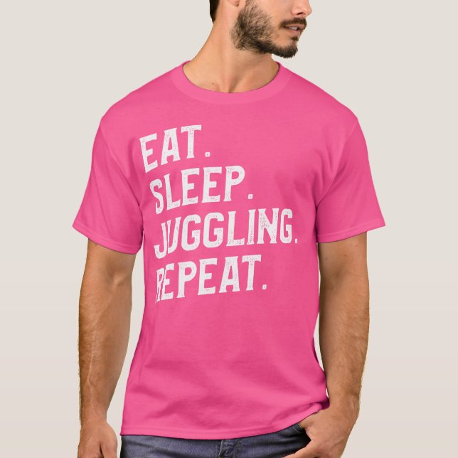 T-shirt Eat Sleep Juggling Repeat Juggler Circus Lover (Devant)