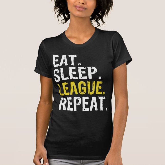 T-shirt Eat Sleep League Répéter Sport Jeu Jeu Jeu Cadeau (Devant)