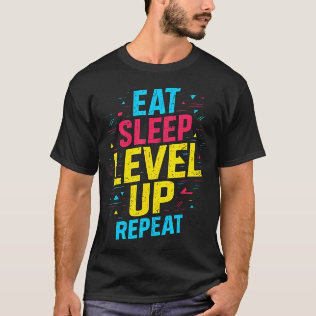 T-shirt Eat Sleep Level Up Repeat Gamer Funny Video Game G (Devant)
