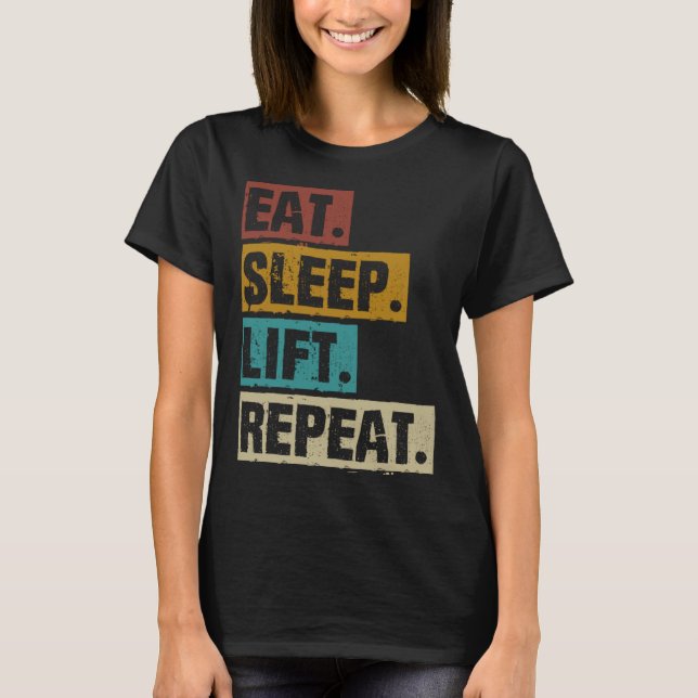 T-shirt Eat Sleep Lift Repeat Weightlifting Weightlifter (Devant)
