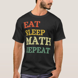 T-shirt Eat Sleep Math Repeat