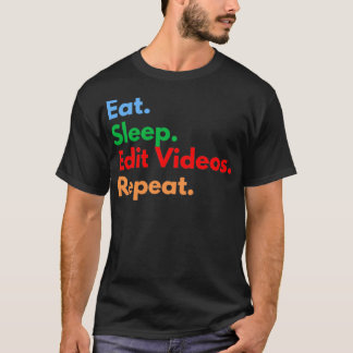 T-shirt Eat Sleep Modifier les vidéos Répéter