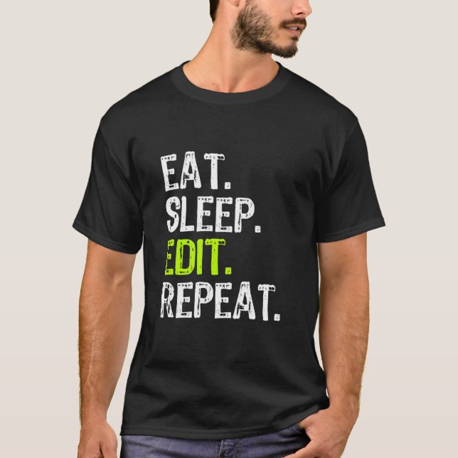 T-shirt Eat Sleep Modifier Répéter Éditeur Édition Vidéo F (Devant)