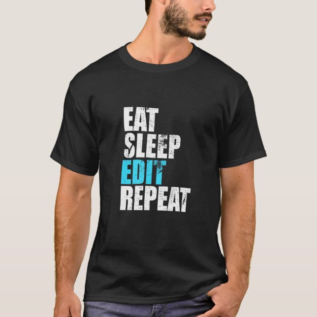 T-shirt Eat Sleep Modifier Répéter Funny Editeurs Vidéo Cr (Devant)