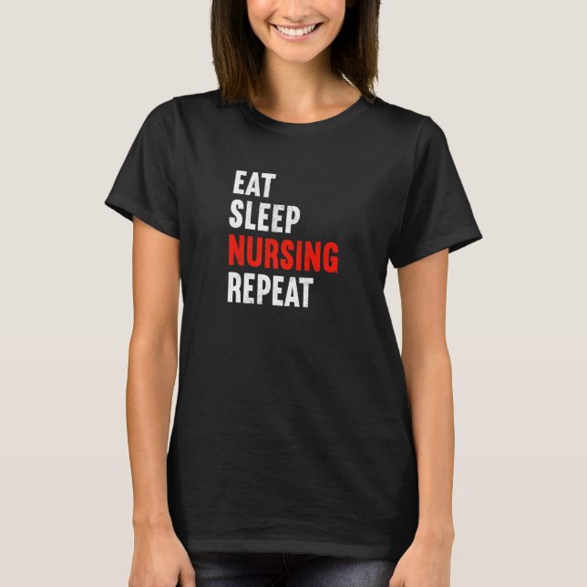 T-shirt Eat Sleep Nursing Repeat Nurse Rn Therapist Caregi (Devant)