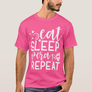 T-shirt Eat Sleep Opera Répéter Funny Opera Life Opera Per