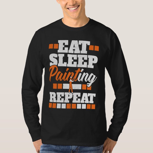T-shirt Eat Sleep Painting Repeat Painter Tradesman House  (Devant)