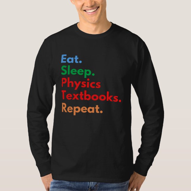 T-shirt Eat Sleep Physics Textbooks Repeat for Physics (Devant)