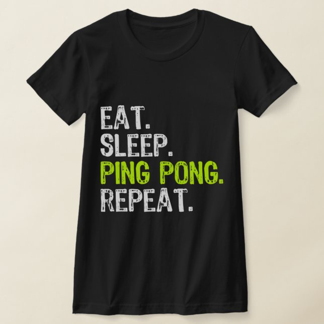 T-shirt Eat Sleep Ping Pong Table Tennis Player PingPong F (Poser)