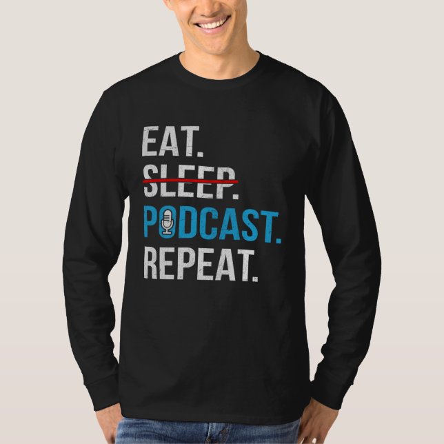 T-shirt Eat Sleep Podcast Repeat  Podcaster Podcasting Str (Devant)