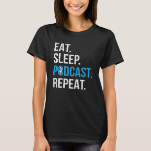 T-shirt Eat Sleep Podcast Répéter Podcaster Podcasting Str