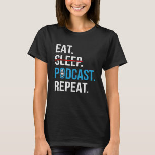 T-shirt Eat Sleep Podcast Répéter Podcaster Podcasting Str