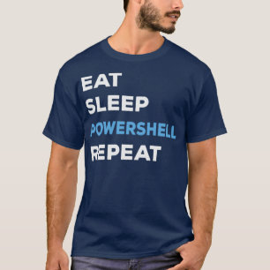 T-shirt Eat Sleep Powershell Répéter l'équilibre balsamiqu