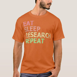 T-shirt Eat Sleep Recherche Répéter Funny Docteur étudiant