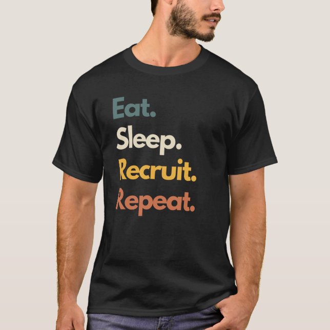 T-shirt Eat Sleep Recruit Répéter Funny Recruiter (Devant)