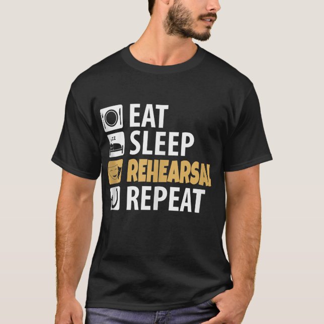 T-shirt Eat Sleep Rehearsal (Devant)
