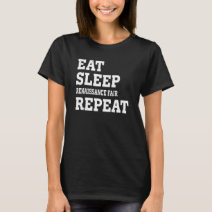 T-shirt Eat Sleep Renaissance Fair Répéter Sarcastique