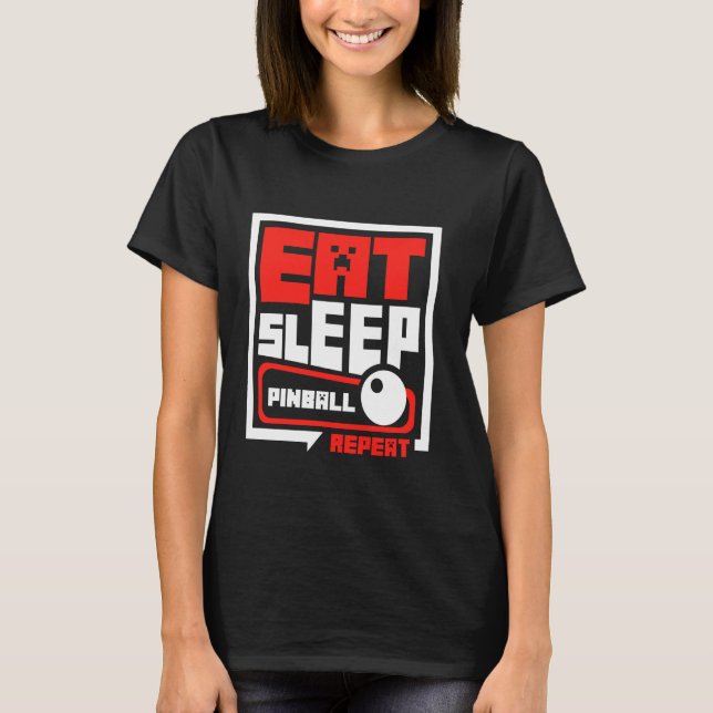 T-shirt Eat Sleep Repeat Pinball Wizard Arcade Machine Gam (Devant)
