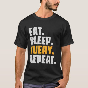 T-shirt Eat Sleep Requête Répéter Computer Coding Database