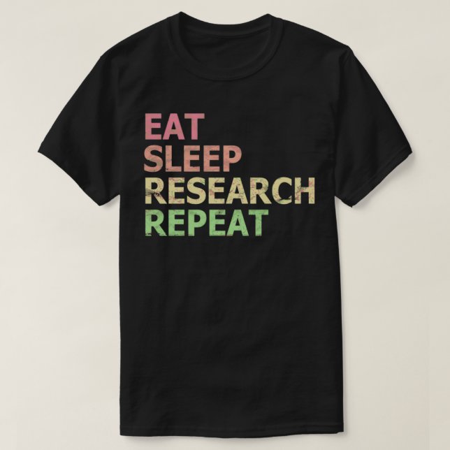 T-shirt Eat Sleep Research Repeat Funny Phd Student Doctor (Design devant)