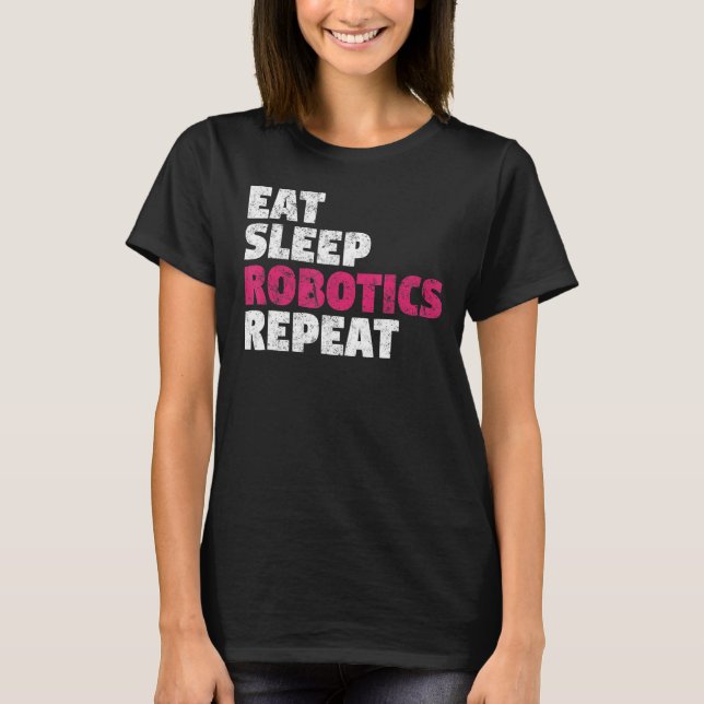 T-shirt Eat Sleep Robotics Repeat (Devant)
