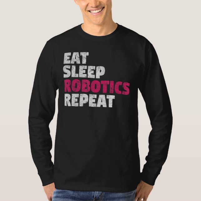 T-shirt Eat Sleep Robotics Repeat (Devant)