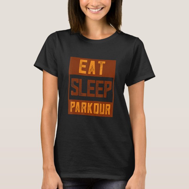 T-shirt Eat Sleep Run And Do Parkour Sport Parkour (Devant)