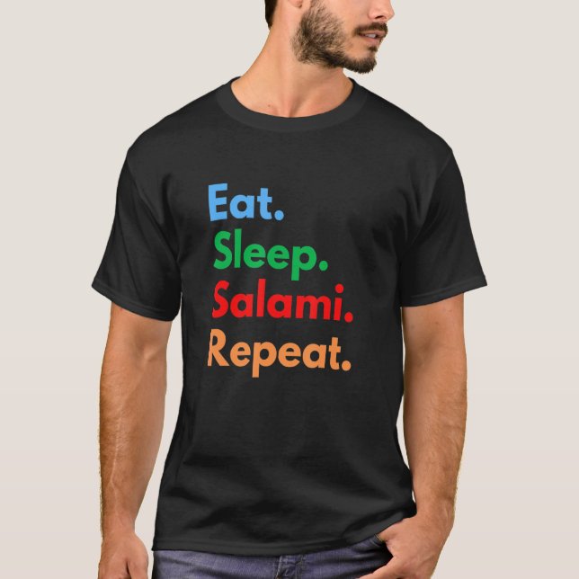 T-shirt Eat Sleep Salami Repeat for Salami Lovers (Devant)