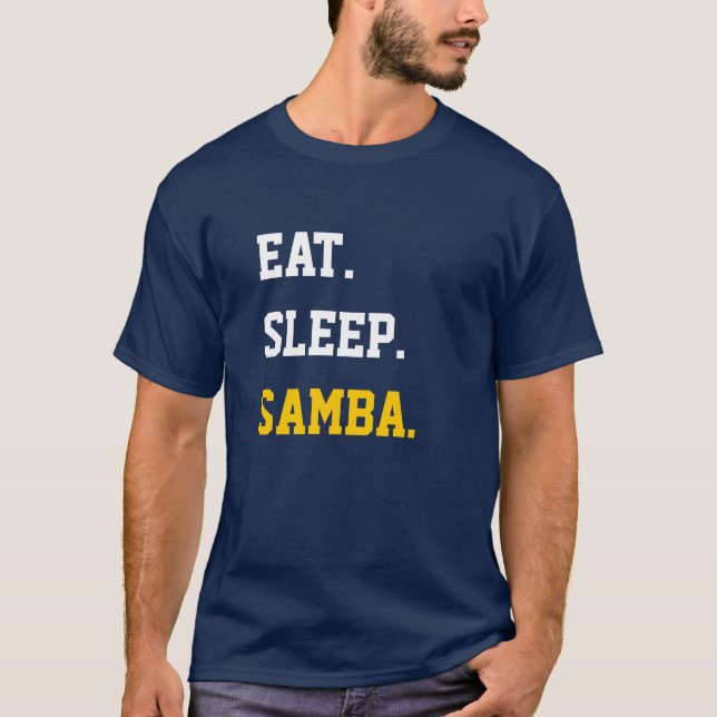 T-shirt Eat Sleep Samba (Devant)
