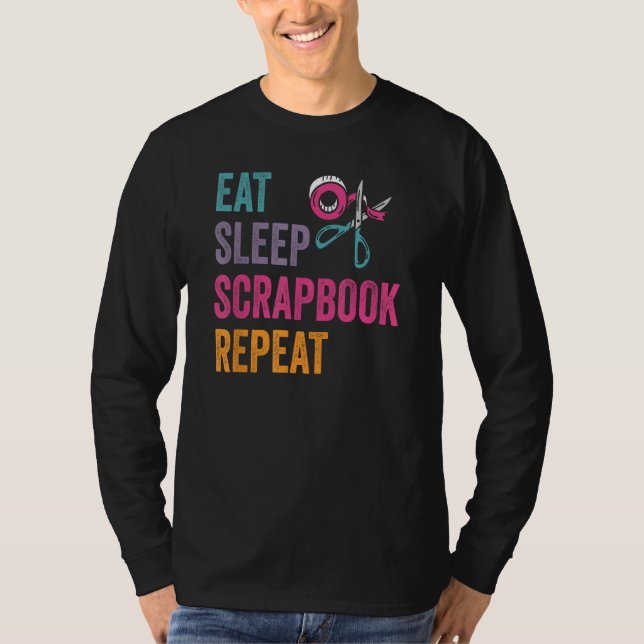 T-shirt Eat Sleep Scrapbook Crafting Scrapbooking Craft Cr (Devant)