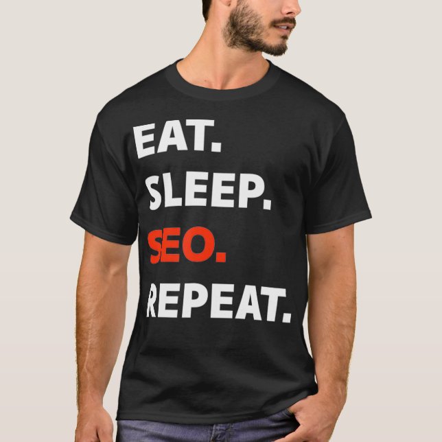 T-shirt Eat Sleep SEO Répéter le marketing numérique (Devant)