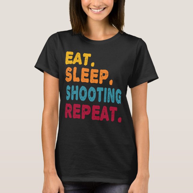 T-shirt Eat Sleep Shooting Repeat  Boys Men Women Sports P (Devant)