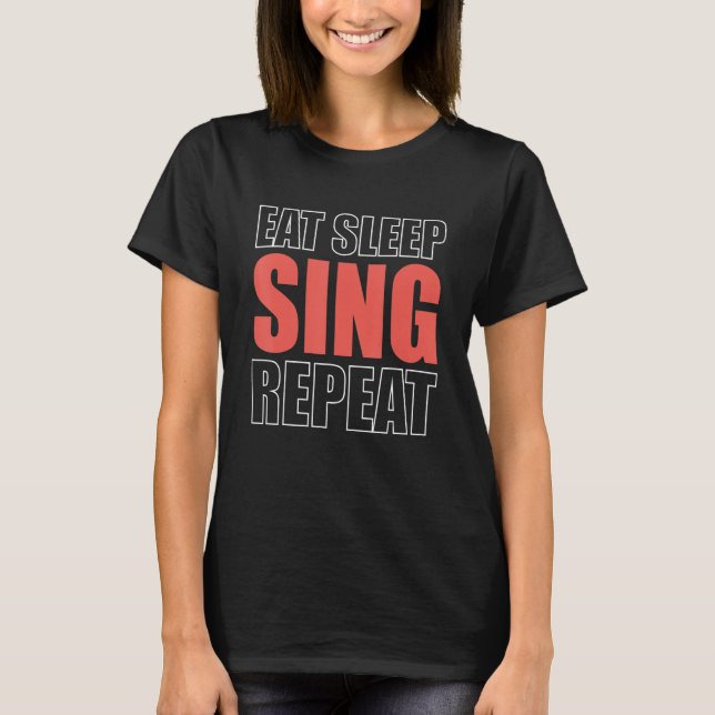T-shirt Eat Sleep Sing Repeat Opera-Singer (Devant)